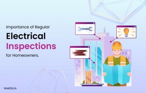 Read more about the article Importance of Regular Electrical Inspections for homeowners