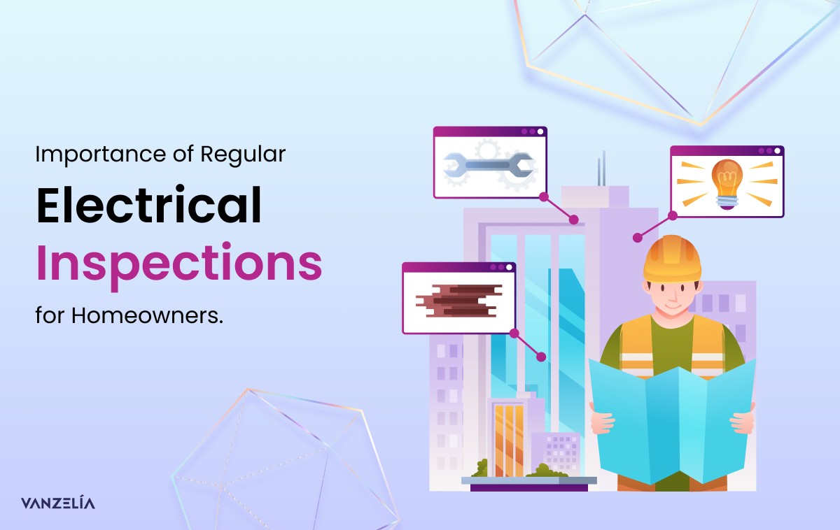 Read more about the article Importance of Regular Electrical Inspections for homeowners